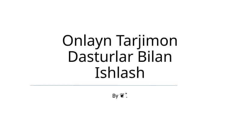 Onlayn Tarjimon Dasturlar Bilan Ishlash 1
