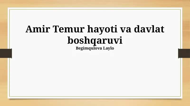 Amir Temur hayoti va davlat boshqaruvi 1