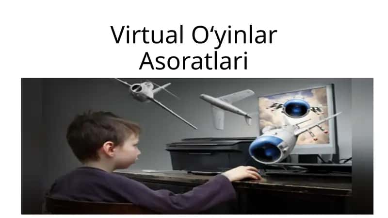 Virtual o‘yinlar asoratlari 1