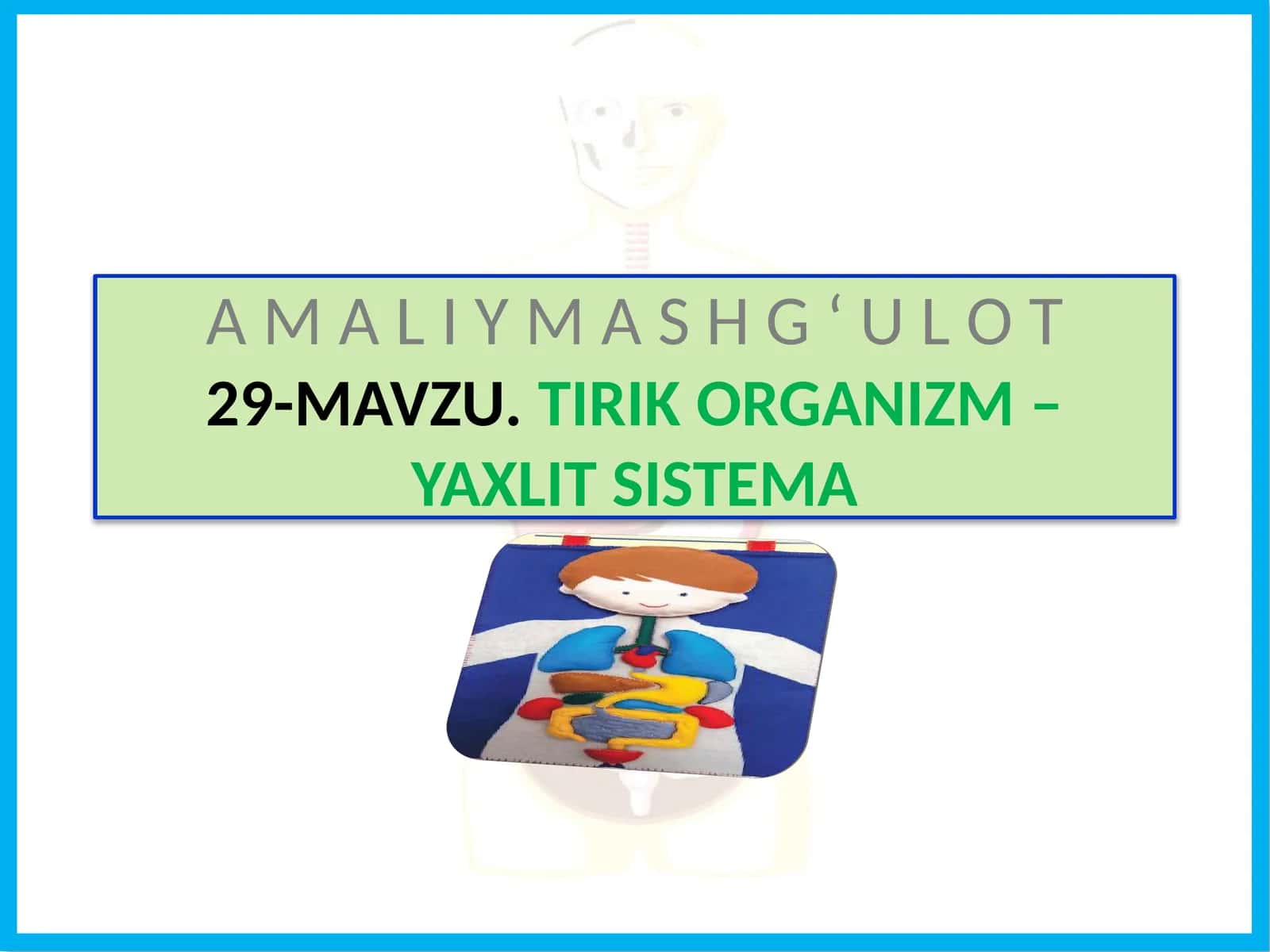 TIRIK ORGANIZM – YAXLIT SISTEMA 1