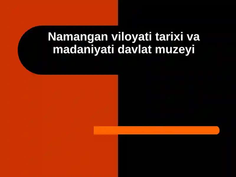 Namangan viloyati tarixi va madaniyatini o'rganish davlat muzeyi