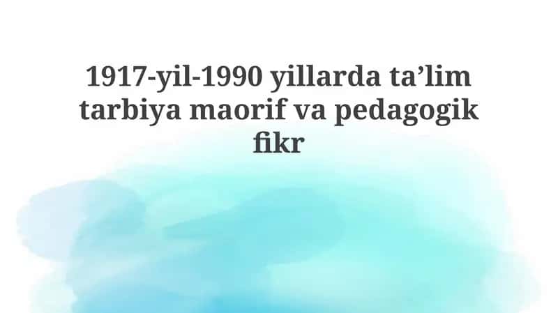 1917-1990 yillarda taʼlim tarbiyasi 1