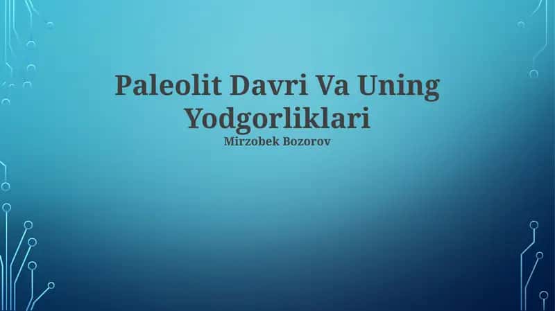 Paleolit Davri Va Uning Yodgorliklari 1