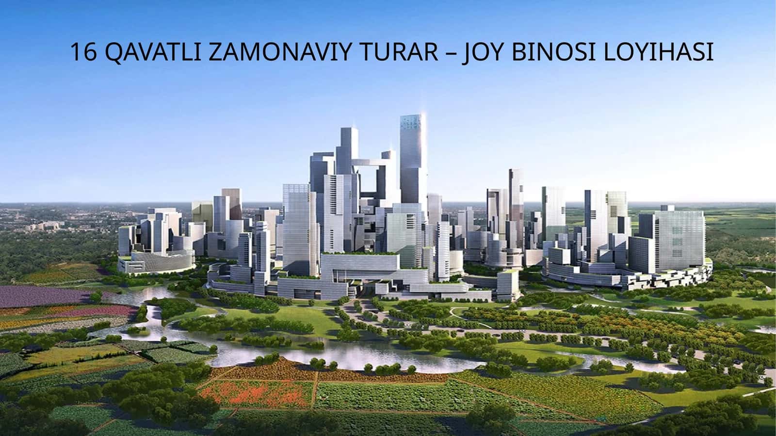 16 QAVATLI ZAMONAVIY TURAR – JOY BINOSI LOYIHASI .pptx 1