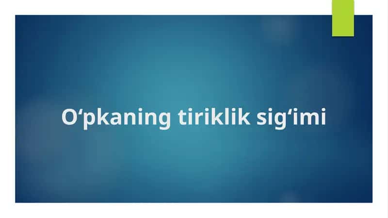 O‘pkaning tiriklik sig‘imi 1