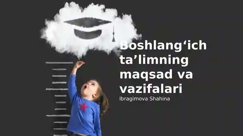 Boshlang‘ich ta’limning maqsad va vazifalari