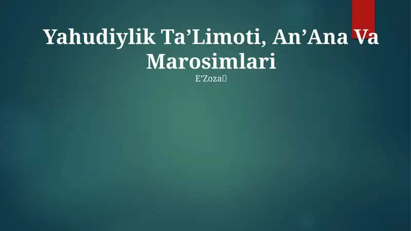 Yahudiylik TaʼLimoti, AnʼAna Va Marosimlari 1