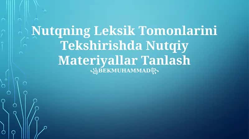 Nutqning Leksik Tomonlarini Tekshirishda Nutqiy Materiyallar Tanlash 1