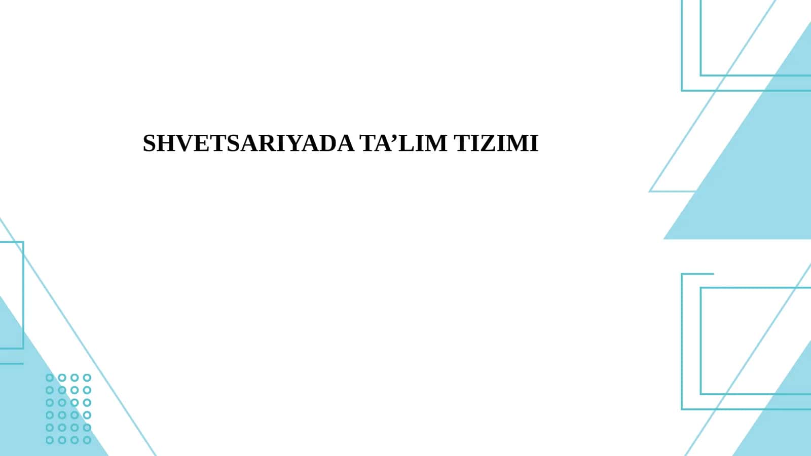 SHVETSARIYADA TA’LIM TIZIMI 1