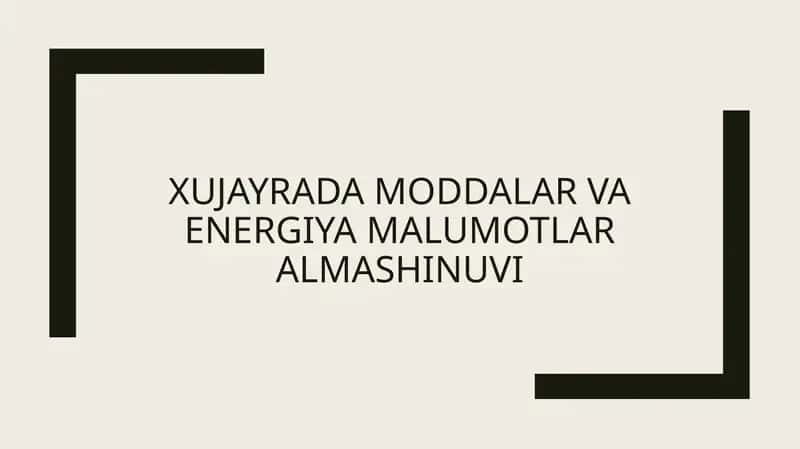 Xujayrada moddalar va energiya malumotlar almashinuvi 1