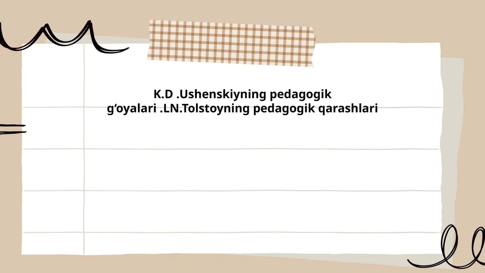 K.D.Ushenskiyning pedagogik g‘oyalari.LN.Tolstoyning pedagogik qarashlari 1