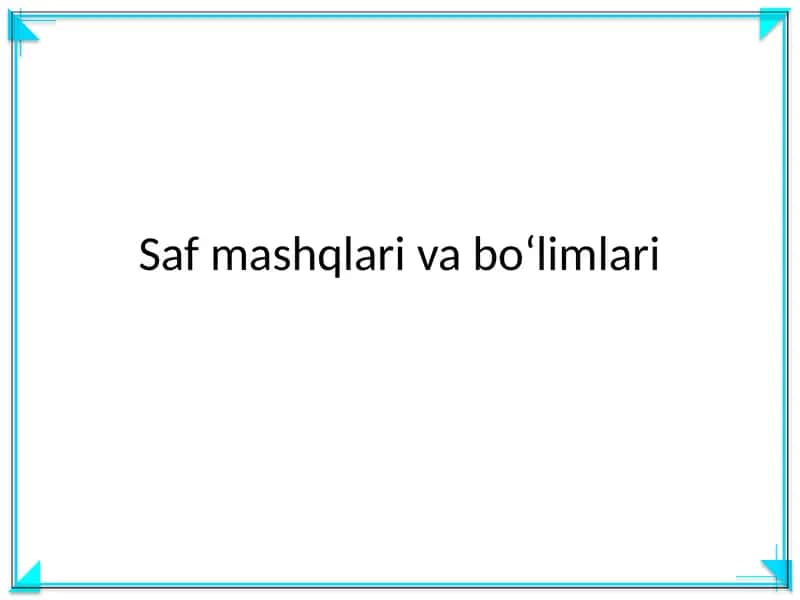 Saf mashqlari va boʻlimlari 1
