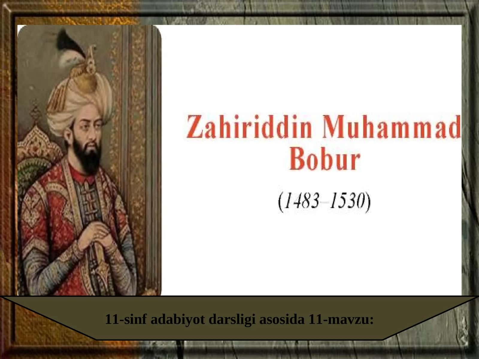 11-sinf Zahiriddin Muhammad Bobur hayoti va ijodi 1