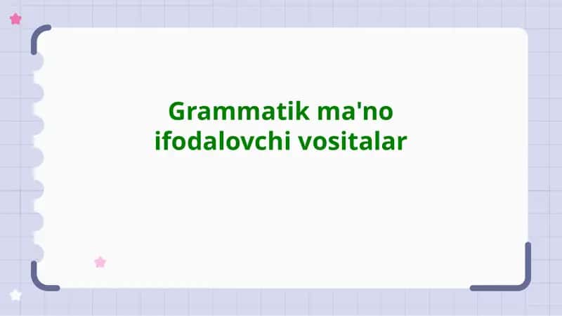 Grammatikma'noifodalovchivositalar 1