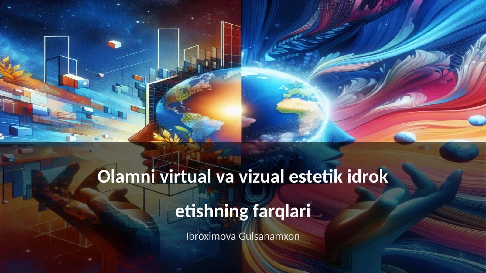 Olamni virtual va vizual estetik idrok etishning farqlari 1