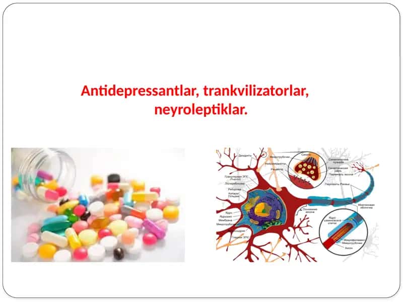 Antidepressantlar, Trankvilizatorlar, Neyroleptiklar 1