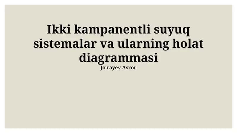 Ikki kampanentli suyuq sistemalar va ularning holat diagrammasi 1