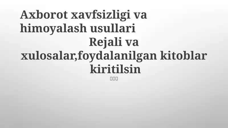Axborot xavfsizligi va himoyalash usullari 1