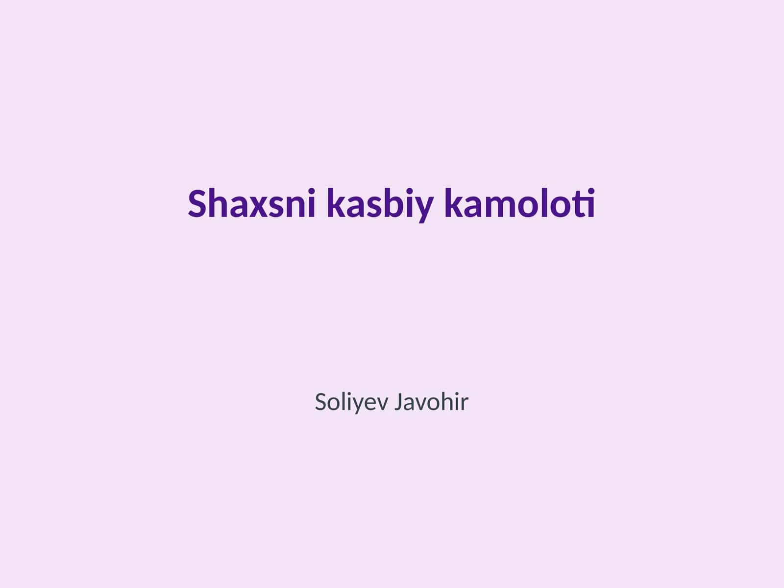 Shaxsni kasbiy kamoloti 1