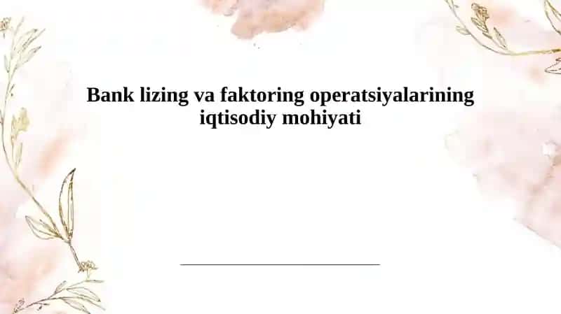 Bank lizingi va faktoring operatsiyalari