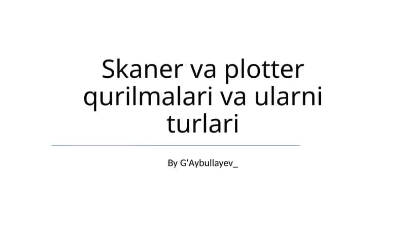 Skaner va plotter qurilmalari va ularni turlari 1