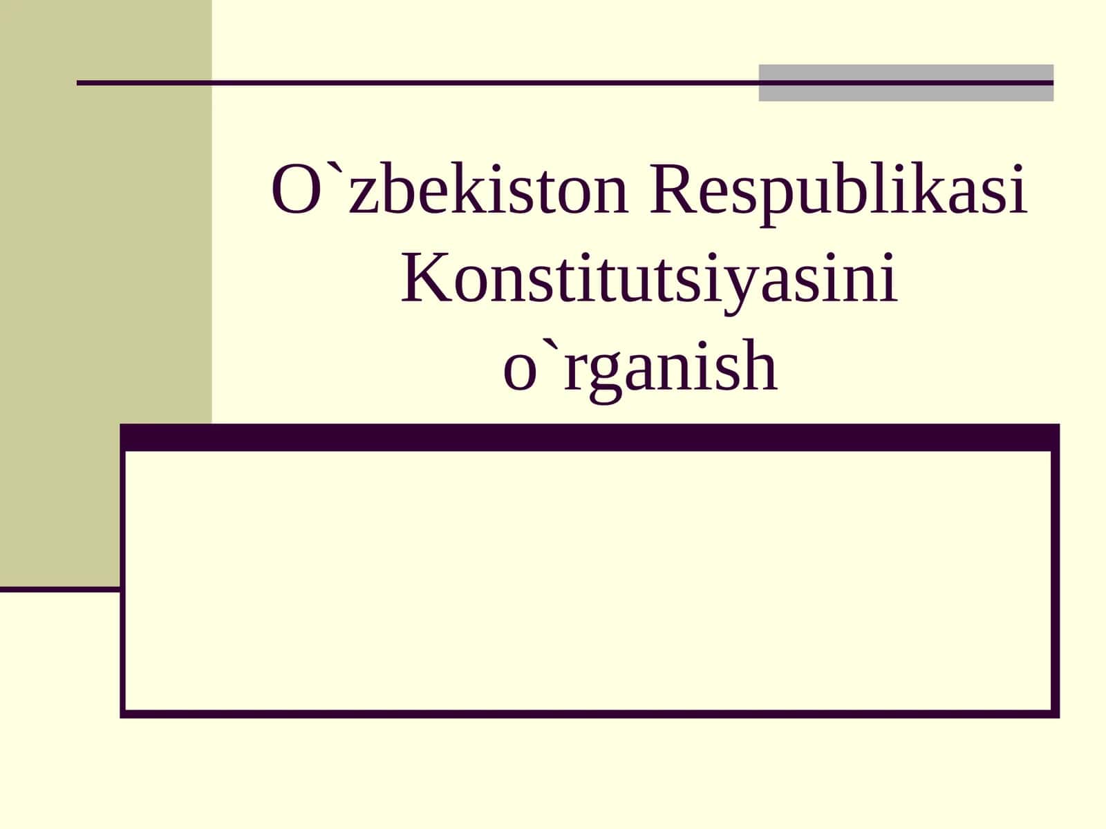 O`zbekiston Respublikasi Konstitutsiyasini o`rganish 1