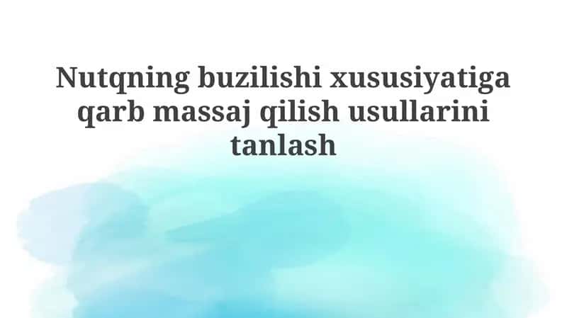 Nutq buzilishlarida massaj texnikalarini tanlash 1