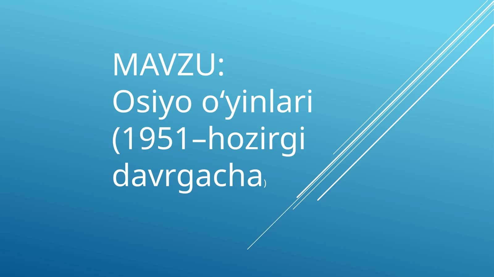 Osiyoo‘yinlari(1951–hozirgidavrgacha):REJA 1