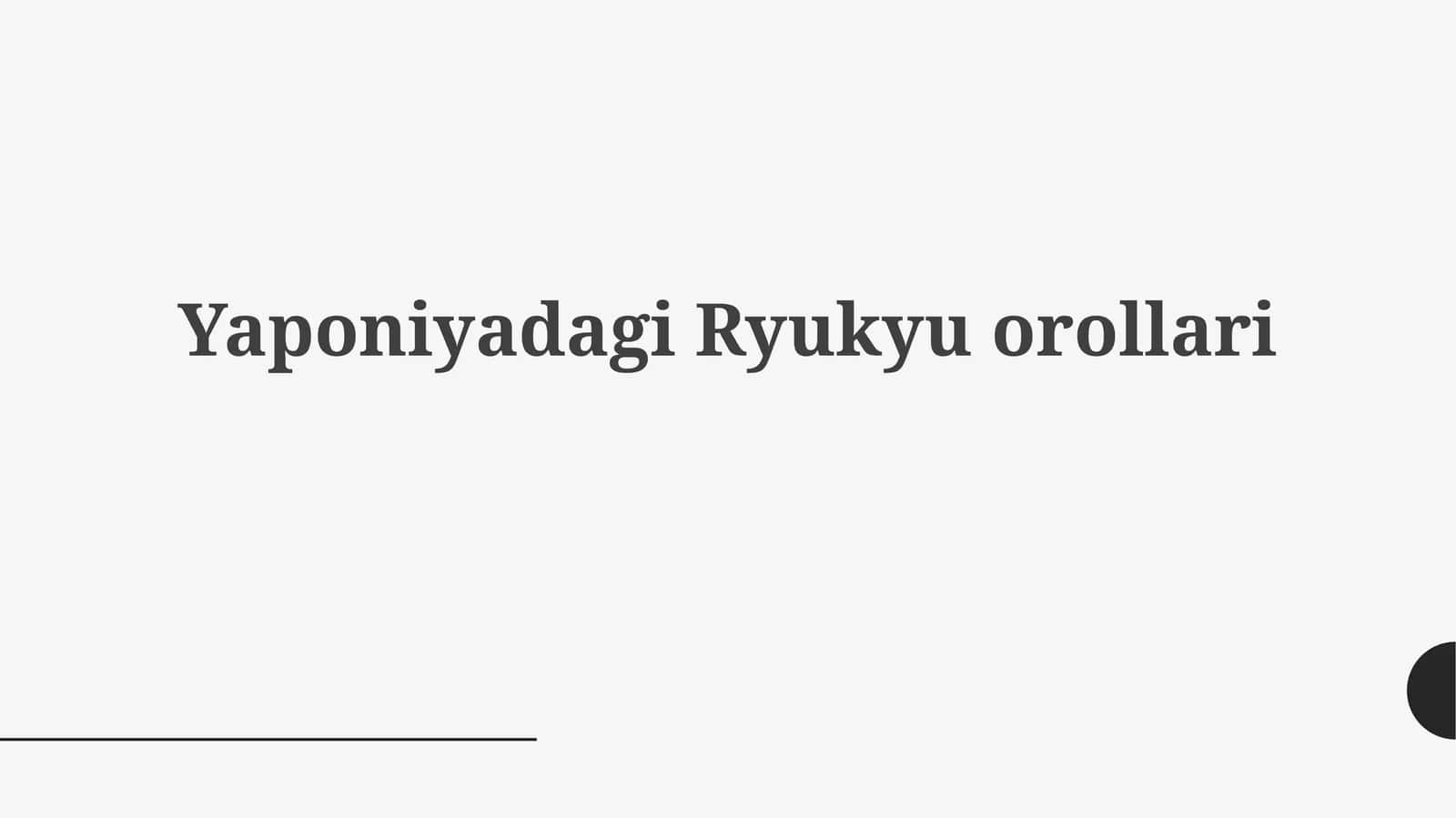 Ryukyu orollari: Tarix va Madaniyat 1