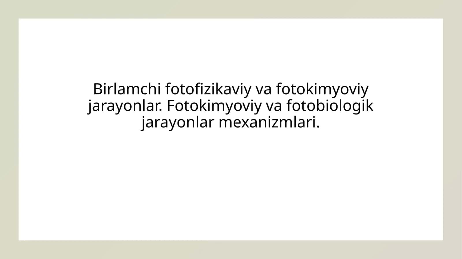Fotofizikaviy va Fotokimyoviy jarayonlar 1