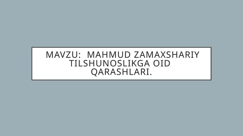 Mahmud Zamaxshariy tilshunoslikga oid  qarashlari 1