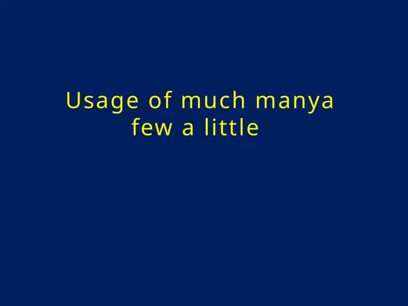 usage of muchmanyafew a little 1