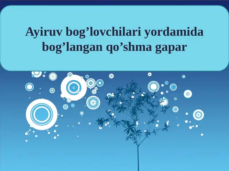 Ayiruv bog‘lovchili qo‘shma gaplar. 1