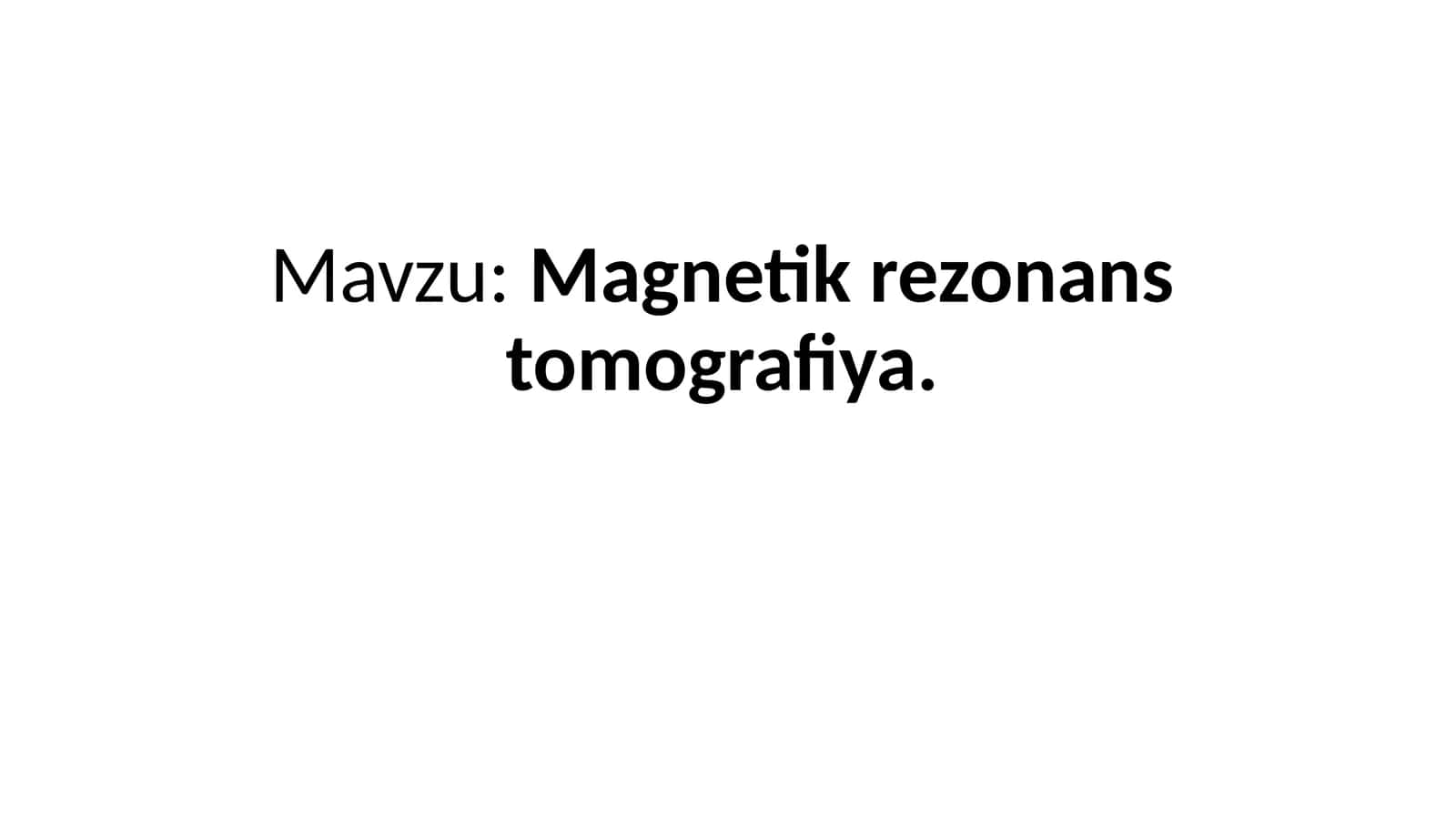 Magnetik rezonans tomografiya 1