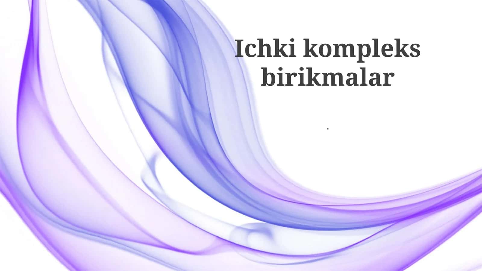 Ichki kompleks birikmalar 1