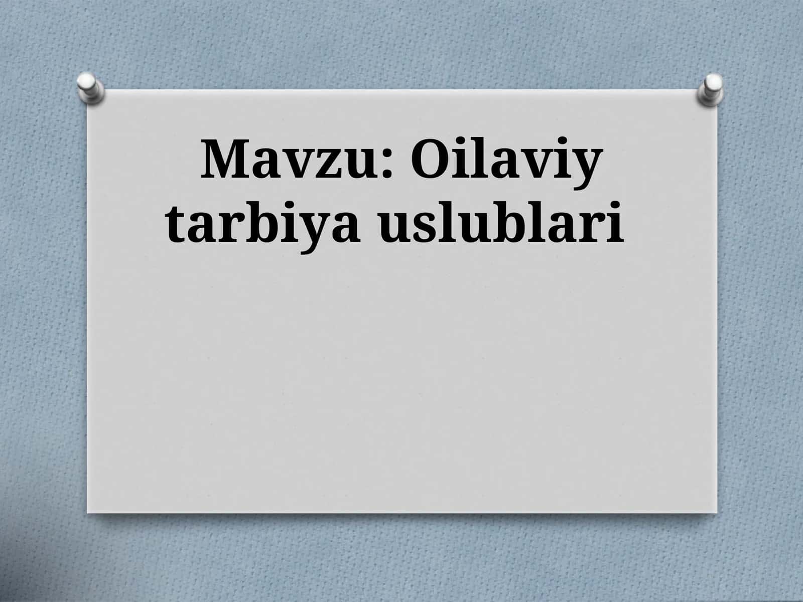 Oilaviy tarbiya uslublari 1