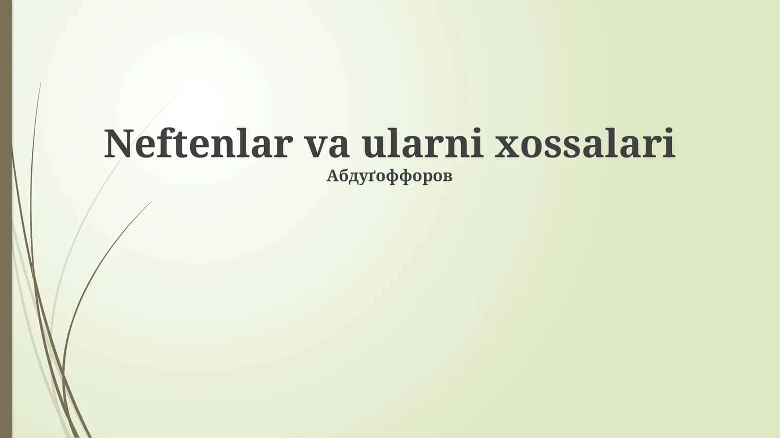 Neftenlar va ularni xossalari 1
