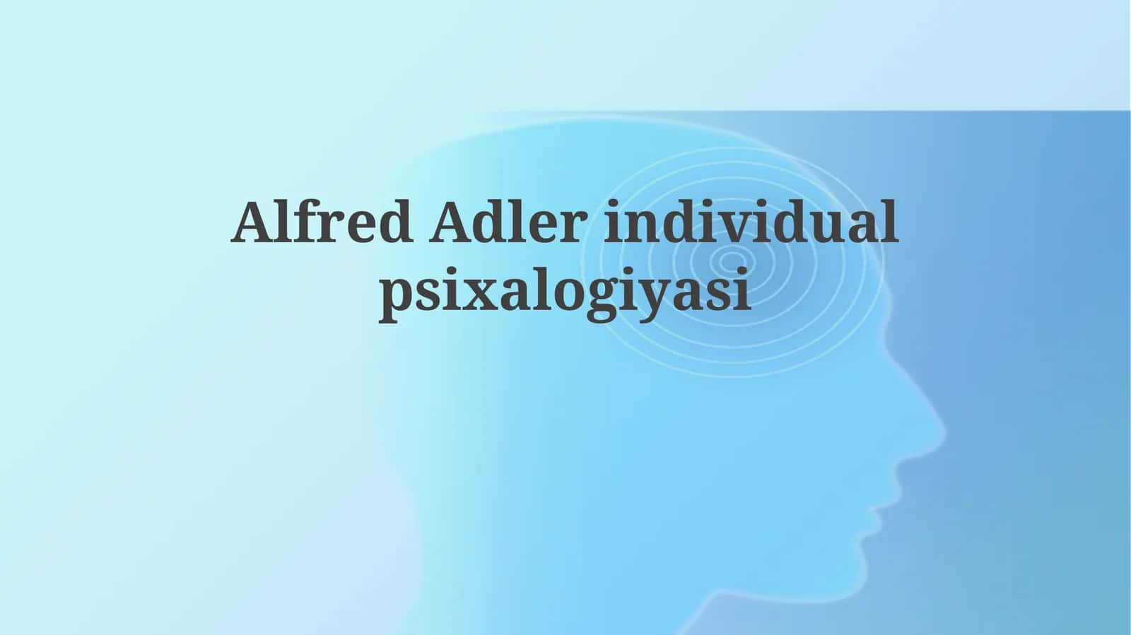 Alfred Adler individual psixalogiyasi 1