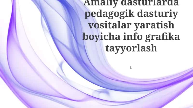 Pedagogik dasturiy vositalar yaratish 1