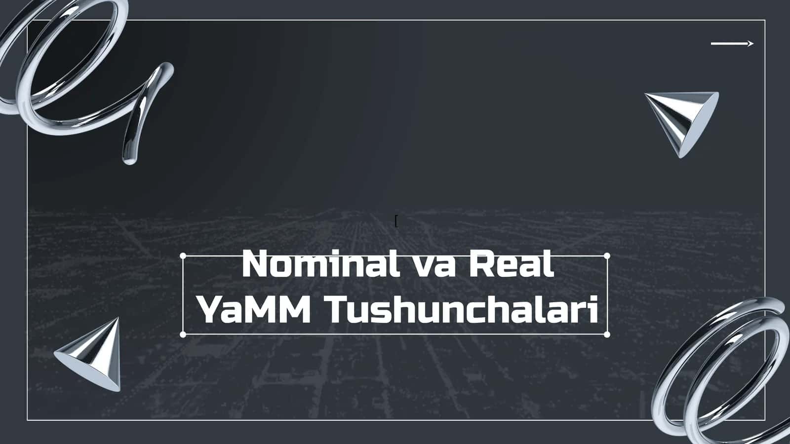 Nominal va Real YaMM Tushunchalari 1