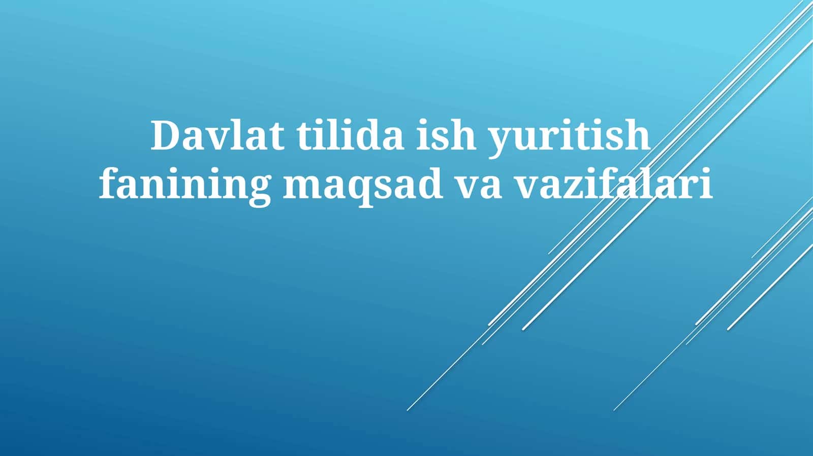 Davlat tilida ishyuritish fanining maqsad va vazifalari 1