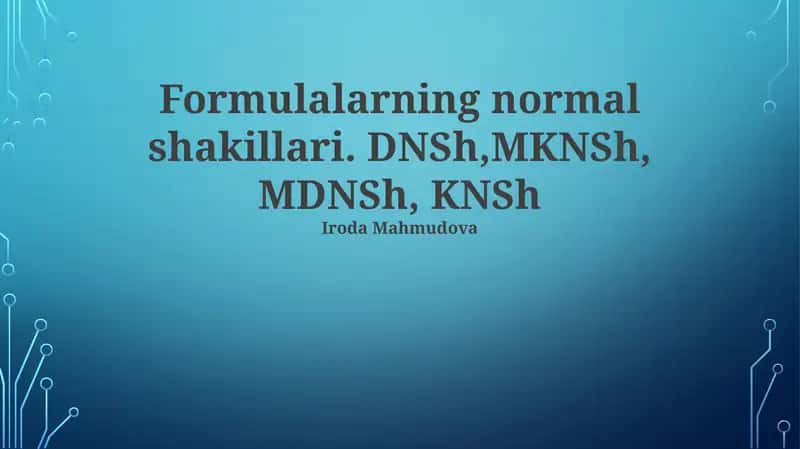 Formulalarning normal shakillari. DNSh,MKNSh, MDNSh, KNSh 1