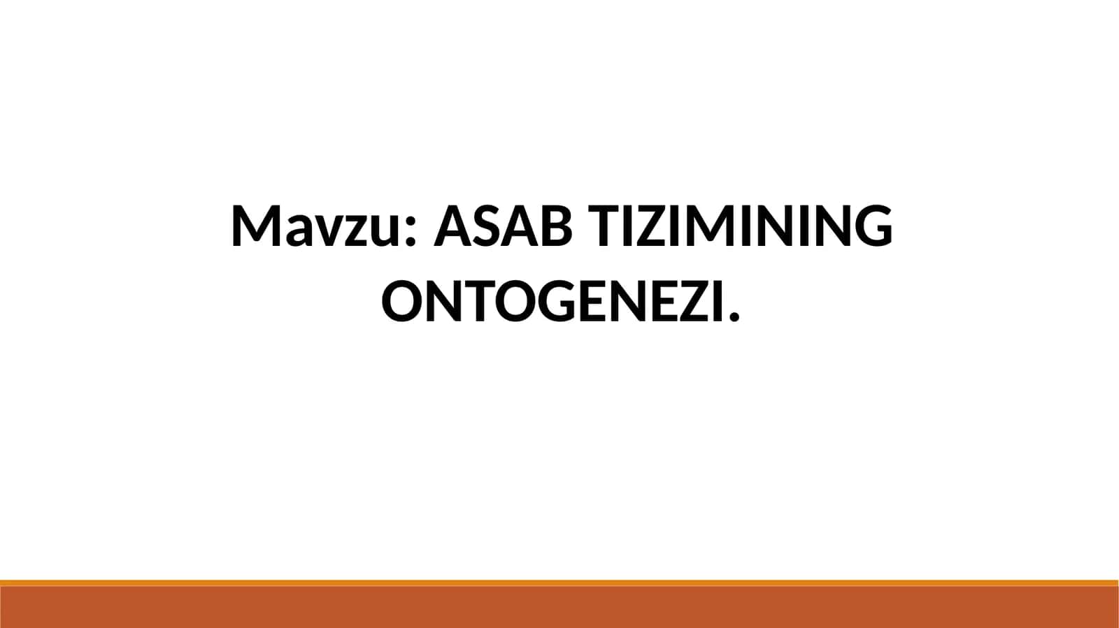 ASAB TIZIMINING ONTOGENEZI 1