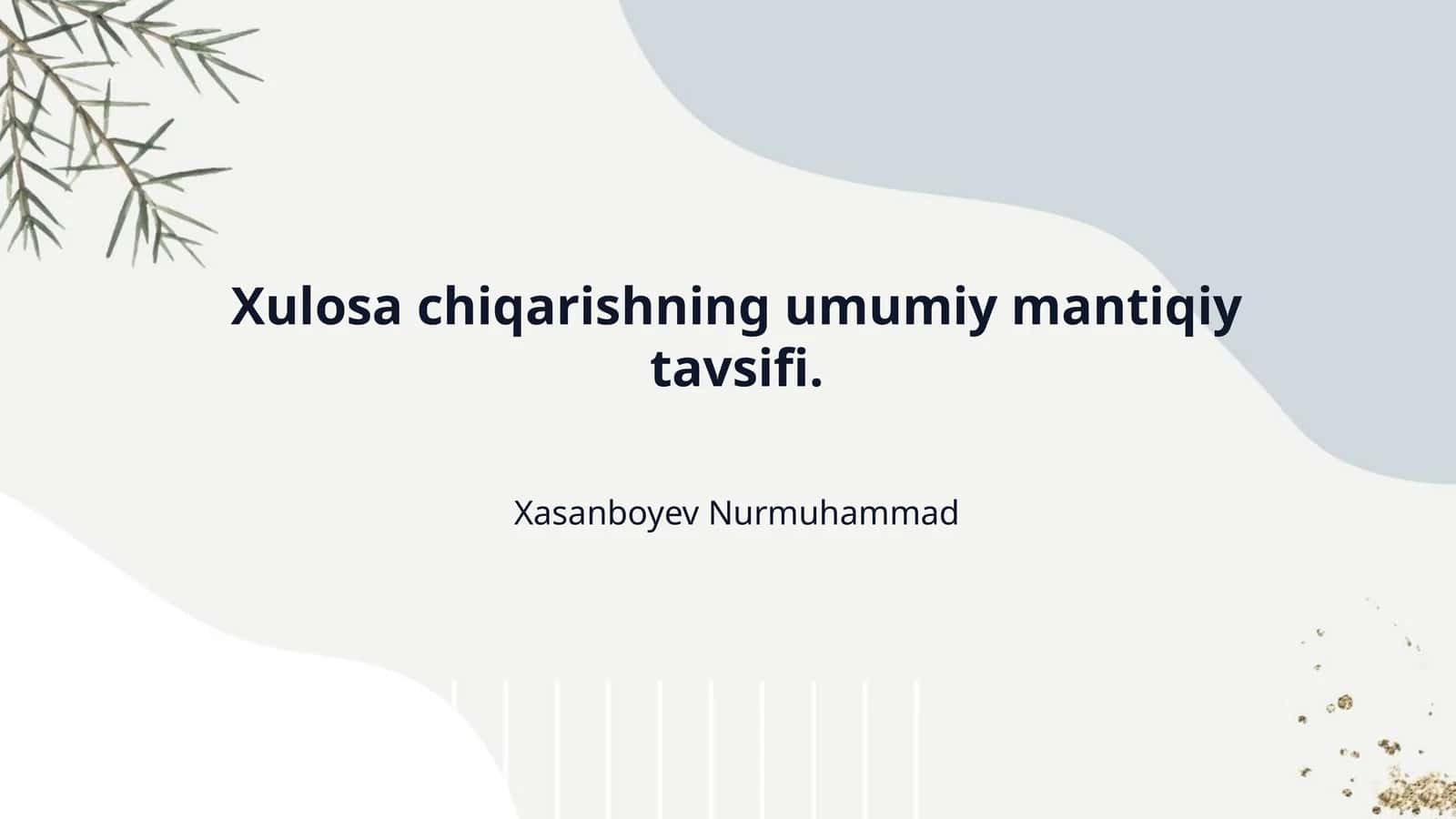 Xulosa chiqarishning umumiy mantiqiy tavsifi. 1