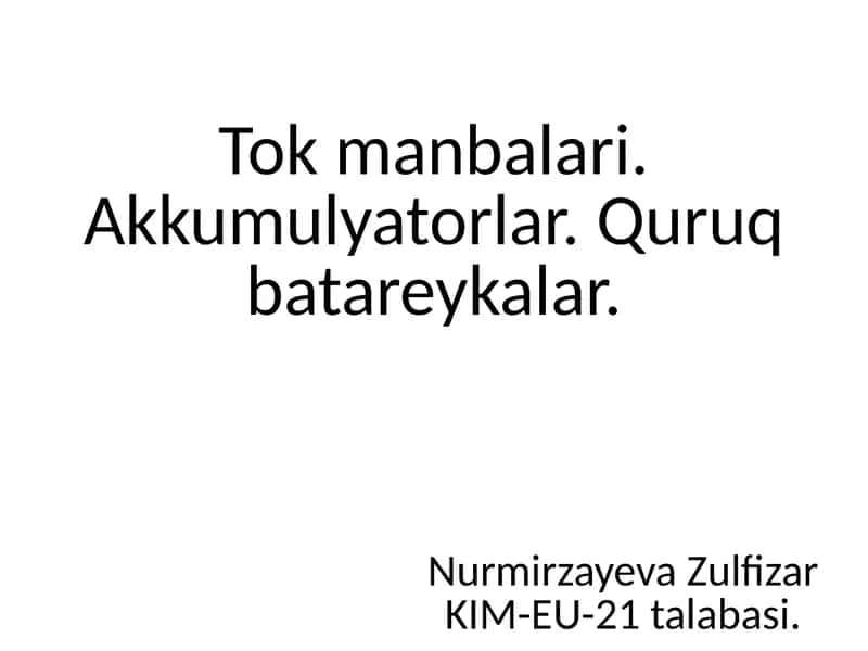 Tokmanbalari, Akkumulyatorlar, Quruqbatareykalar 1