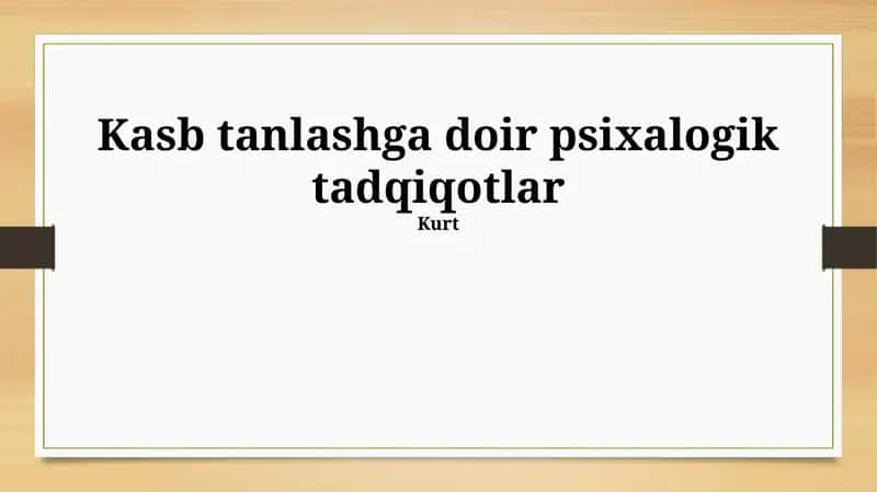 Kasb tanlashga doir psixalogik tadqiqotlar 1