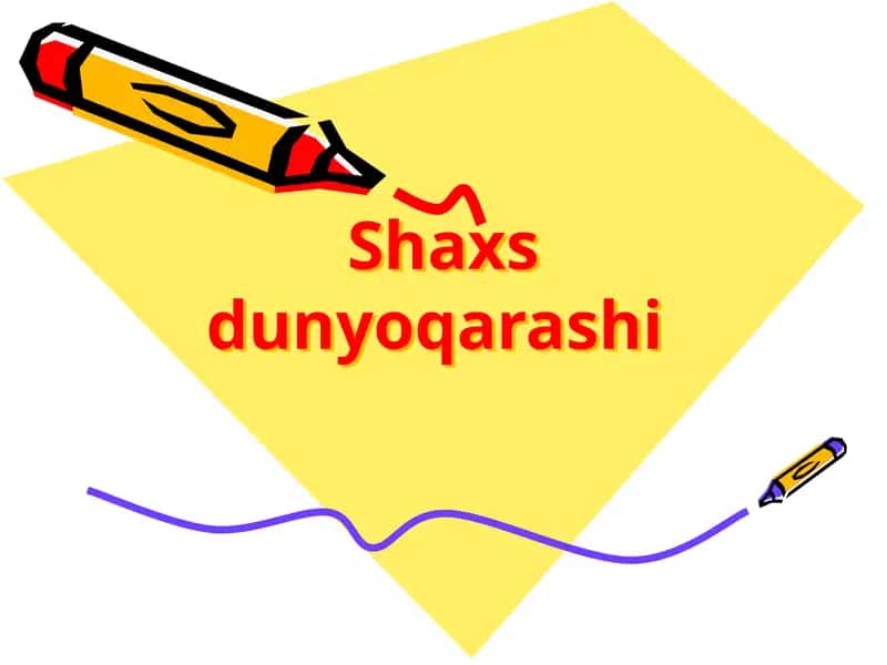 Shaxs dunyoqarashi 1