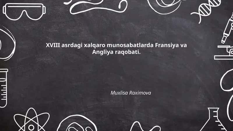 XVIII asrdagi xalqaro munosabatlarda Fransiya va Angliya raqobati 1