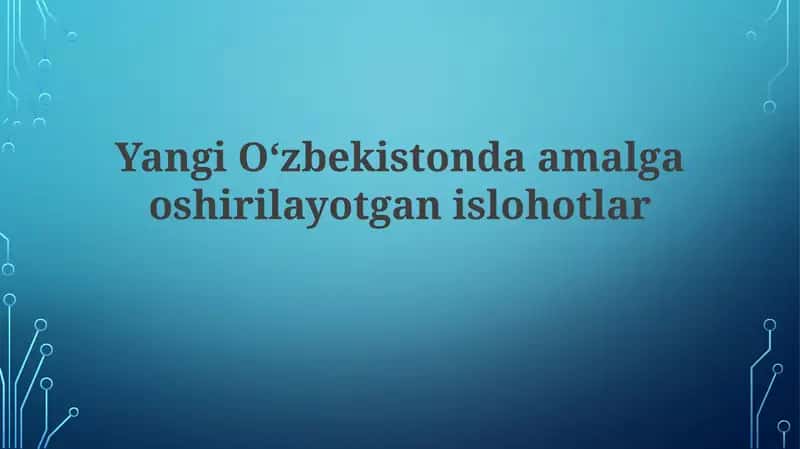 Yangi Oʻzbekistonda amalga oshirilayotgan islohotlar 1