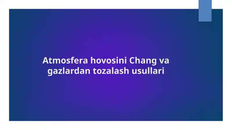 Atmosferahovosini Changvagazlardan tozalash usullari